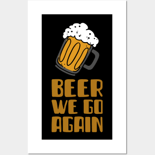 beer we go again Posters and Art